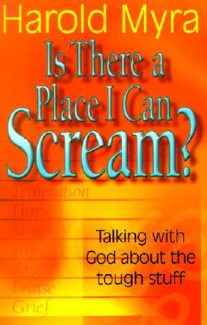 Is There a Place I Can Scream?: Talking with God about the Tough Stuff image number 0