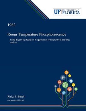 Room Temperature Phosphorescence: Some Diagnostic Studies in Its Application to Biochemical and Drug Analysis image number 0