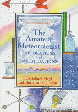 The Amateur Meteorologist: Explorations and Investigations image number 0