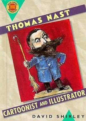 Thomas Nast: Cartoonist and Illustrator image number 0