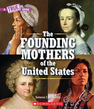 The Founding Mothers of the United States (a True Book) image number 0