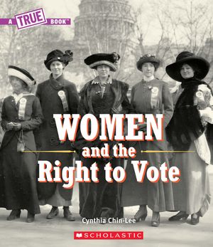 Women and the Right to Vote (a True Book) image number 0