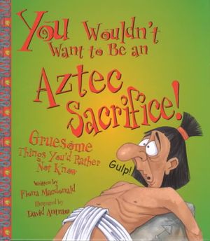 You Wouldn't Want to Be an Aztec Sacrifice! image number 0