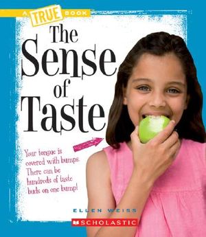 The Sense of Taste (a True Book: Health and the Human Body) image number 0