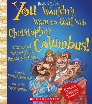You Wouldn't Want to Sail with Christopher Columbus! (Revised Edition) (You Wouldn't Want To... Adventurers and Explorers) image number 0