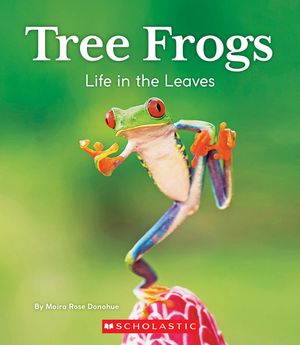 Tree Frogs: Life in the Leaves (Nature's Children) (Library Edition) image number 0