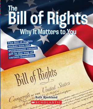 The Bill of Rights: Why It Matters to You (a True Book: Why It Matters) image number 0