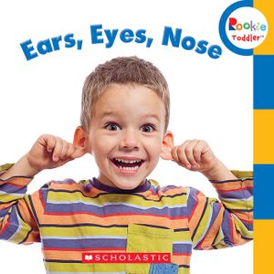 Ears, Eyes, Nose (Rookie Toddler) image number 0