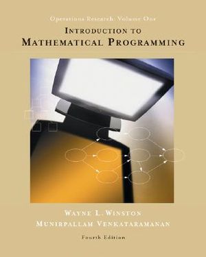Introduction to Mathematical Programming: Applications and Algorithms, Volume 1 (with CD-ROM and Infotrac) [With CDROM and Infotrac] image number 0