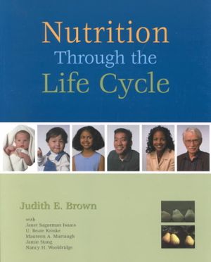 Nutrition Through the Life Cycle [With Infotrac] image number 0