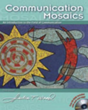 Communication Mosaics: An Introduction to the Field of Communication [With CDROM and Infotrac] image number 0