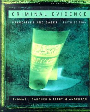 Criminal Evidence: Principles and Cases [With Infotrac] image number 0