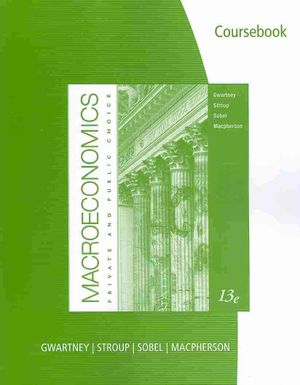 Coursebook for Gwartney/Stroup/Sobel/MacPherson S Macroeconomics: Private and Public Choice image number 0