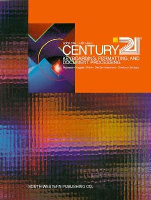 Century 21 Keyboarding, Formatting, and Document Processing: Book One - First Year, Lessons 1 - 150 image number 0