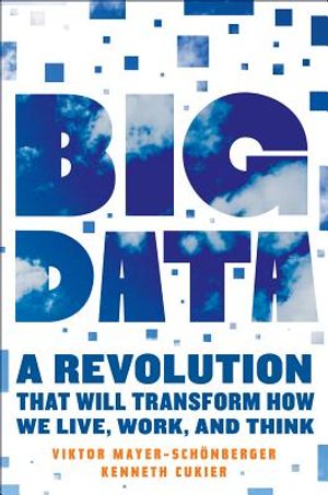 Big Data: A Revolution That Will Transform How We Live, Work, and Think image number 0