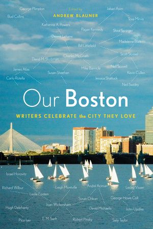Our Boston: Writers Celebrate the City They Love image number 0