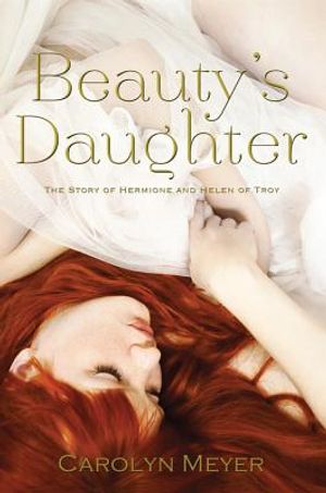 Beauty's Daughter: The Story of Hermione and Helen of Troy image number 0