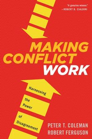 Making Conflict Work: Harnessing the Power of Disagreement image number 0