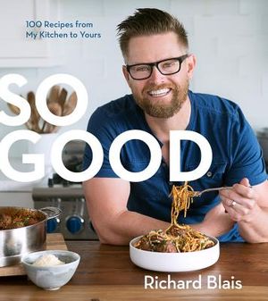 So Good: 100 Recipes from My Kitchen to Yours image number 0