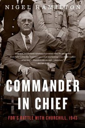 Commander in Chief, 2: Fdr's Battle with Churchill, 1943 image number 0