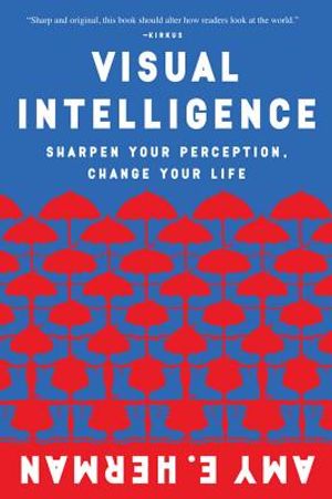 Visual Intelligence: Sharpen Your Perception, Change Your Life image number 0