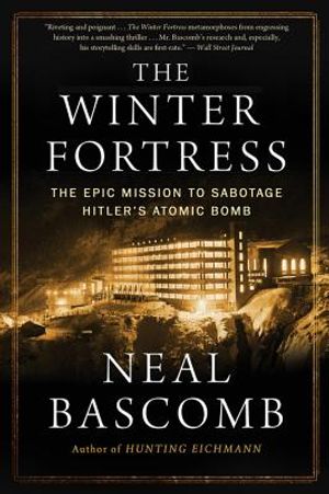 The Winter Fortress: The Epic Mission to Sabotage Hitler's Atomic Bomb image number 0