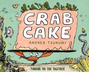 Crab Cake: Turning the Tide Together image number 0
