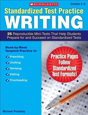 Standardized Test Practice: Writing: Grades 5-6: 25 Reproducible Mini-Tests That Help Students Prepare for and Succeed on Standardized Tests image number 0