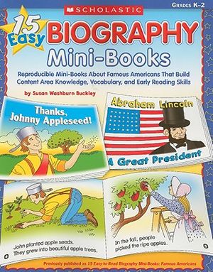 15 Easy Biography Mini-Books: Reproducible Mini-Books about Famous Americans That Build Content Knowledge, Vocabulary, and Early Reading Skills image number 0