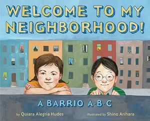 Welcome to My Neighborhood!: A Barrio ABC image number 0