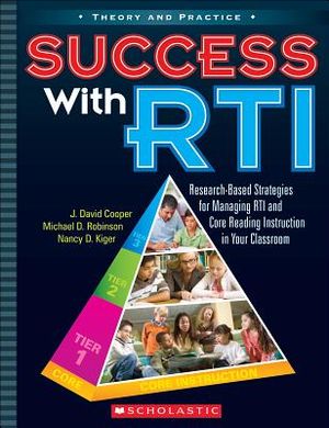 Success with RTI: Research-Based Strategies for Managing RTI and Core Reading Instruction in Your Classroom image number 0