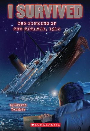 I Survived the Sinking of the Titanic, 1912 (I Survived #1), 1 image number 0
