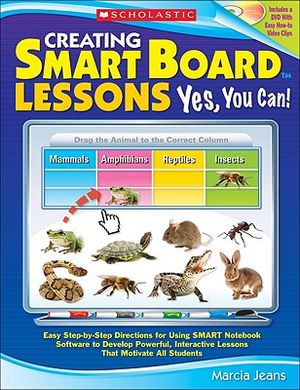 Creating Smart Board Lessons: Yes, You Can!: Easy Step-By-Step Directions for Using SMART Notebook Software to Develop Powerful, Interactive Lessons T image number 0