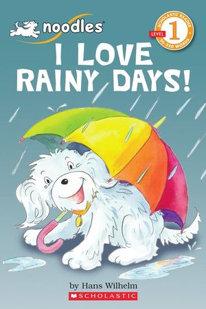 Noodles: I Love Rainy Days! (Scholastic Reader, Level 1) image number 0