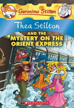 Thea Stilton and the Mystery on the Orient Express (Thea Stilton #13), 13: A Geronimo Stilton Adventure image number 0