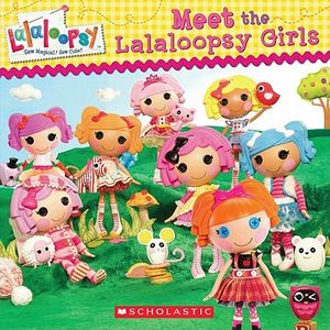 Lalaloopsy: Meet the Lalaloopsy Girls image number 0