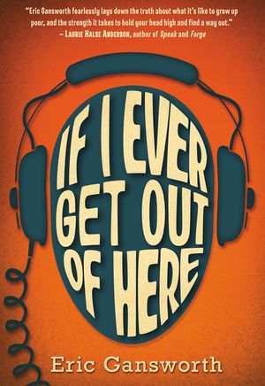 If I Ever Get Out of Here: A Novel with Paintings image number 0