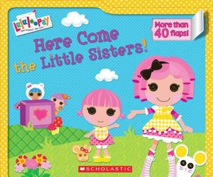 Lalaloopsy: Here Come the Little Sisters! image number 0