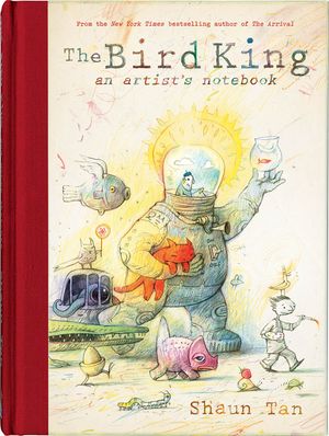 The Bird King: An Artist's Notebook: An Artist's Notebook image number 0