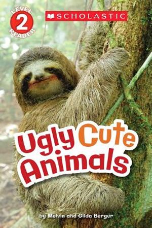 Scholastic Reader Level 2: Ugly Cute Animals image number 0