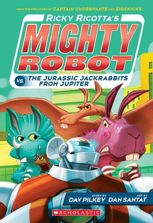 Ricky Ricotta's Mighty Robot vs. the Jurassic Jackrabbits from Jupiter (Ricky Ricotta's Mighty Robot #5), 5 image number 0