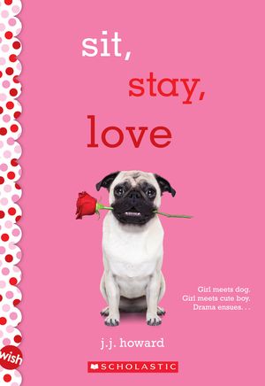 Sit, Stay, Love: A Wish Novel: A Wish Novel image number 0