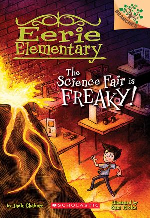 The Science Fair Is Freaky! a Branches Book (Eerie Elementary #4), 4 image number 0