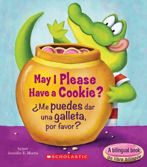May I Please Have a Cookie? /&iquest;Me Puedes Dar Una Galleta, Por Favor? (Bilingual) image number 0