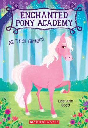 All That Glitters (Enchanted Pony Academy #1), 1 image number 0