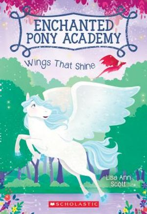 Wings That Shine (Enchanted Pony Academy #2), 2 image number 0