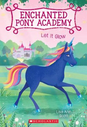 Let It Glow (Enchanted Pony Academy #3), 3 image number 0