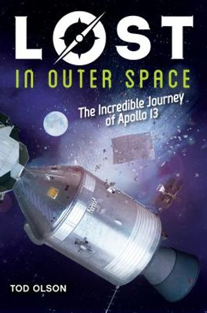 Lost in Outer Space: The Incredible Journey of Apollo 13 (Lost #2), 2: The Incredible Journey of Apollo 13 image number 0