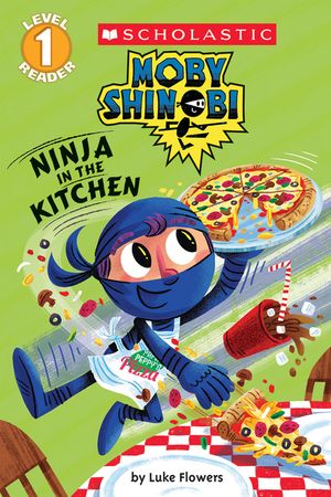 Ninja in the Kitchen (Moby Shinobi: Scholastic Reader, Level 1) image number 0
