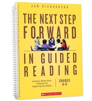 The Next Step Forward in Guided Reading: An Assess-Decide-Guide Framework for Supporting Every Reader image number 0